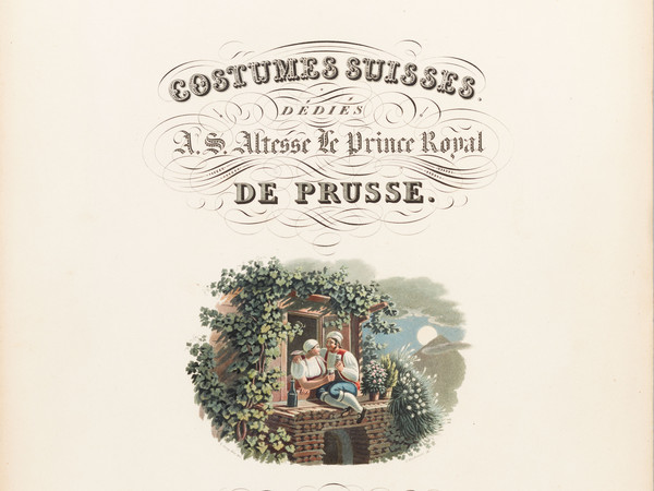 Frontispice de « Costumes suisses : dédiés à son altesse Le Prince Royal de Prusse »